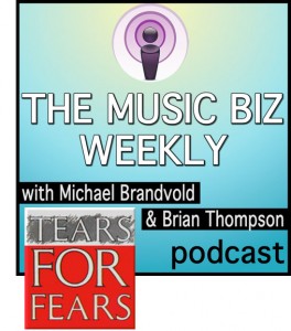 Music Biz Weekly Podcast Special Guest Curt Smith from Tears for Fears