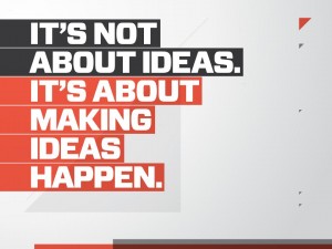 It's Not About Ideas It's About Making Ideas Happen