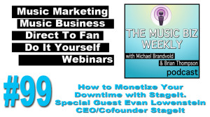 How to Monetize a Band's Downtime with Stageit on The Music Biz Weekly Podcast