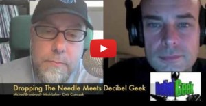 The Decibel Geek Podcast Meets Dropping the Needle