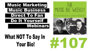What NOT To Say In Your Bio on The Music Biz Weekly