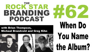 When Do You Name the Album? On The Rock Star Branding Podcast